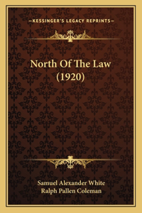 North Of The Law (1920)