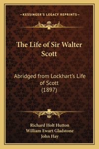 The Life of Sir Walter Scott
