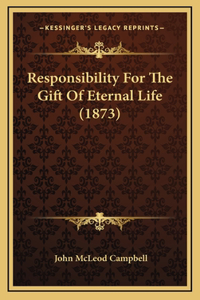 Responsibility For The Gift Of Eternal Life (1873)