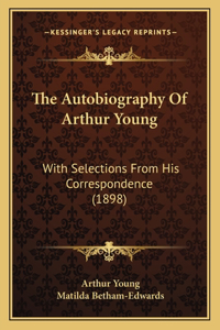 Autobiography Of Arthur Young