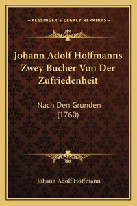 Johann Adolf Hoffmanns Zwey Bucher Von Der Zufriedenheit