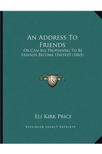 An Address To Friends