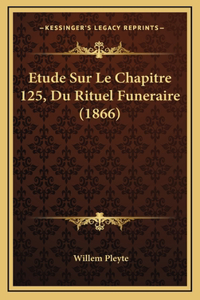 Etude Sur Le Chapitre 125, Du Rituel Funeraire (1866)