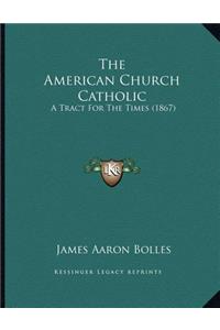 The American Church Catholic