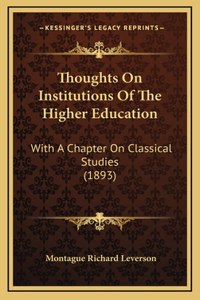 Thoughts On Institutions Of The Higher Education