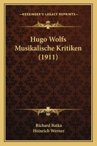 Hugo Wolfs Musikalische Kritiken (1911)