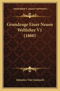 Grundzuge Einer Neuen Weltlehre V1 (1860)