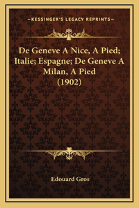 De Geneve A Nice, A Pied; Italie; Espagne; De Geneve A Milan, A Pied (1902)