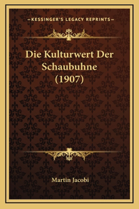 Die Kulturwert Der Schaubuhne (1907)
