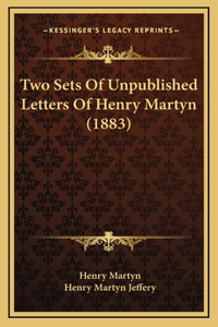 Two Sets Of Unpublished Letters Of Henry Martyn (1883)