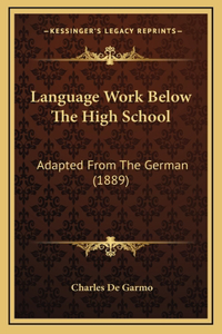 Language Work Below The High School