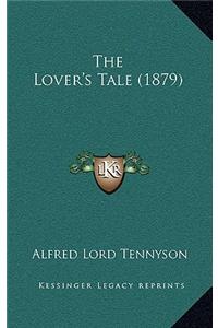 The Lover's Tale (1879)