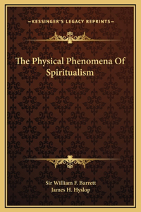 Physical Phenomena Of Spiritualism