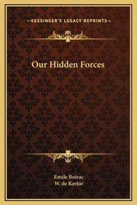 Our Hidden Forces