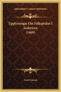 Upplysningar Om Folkspraket I Sodertorn (1869)