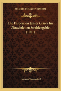 Die Dispersion Jenaer Glaser Im Ultravioletten Strahlengebiet (1901)