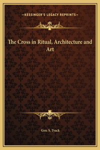 The Cross in Ritual, Architecture and Art