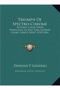 Triumph of Spectro-Chrome