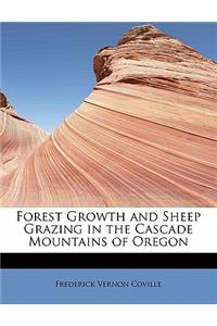 Forest Growth and Sheep Grazing in the Cascade Mountains of Oregon
