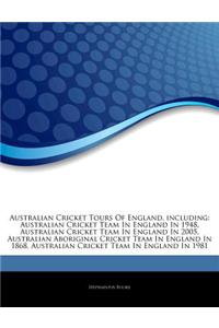 Articles on Australian Cricket Tours of England, Including: Australian Cricket Team in England in 1948, Australian Cricket Team in England in 2005, Au