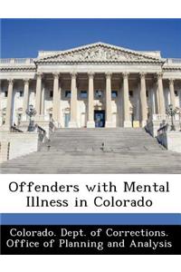 Offenders with Mental Illness in Colorado