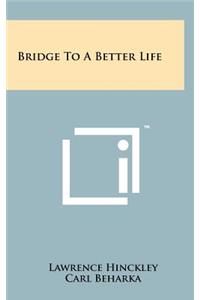 Bridge to a Better Life