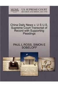 China Daily News V. U S U.S. Supreme Court Transcript of Record with Supporting Pleadings