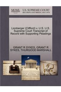 Lionberger (Clifford) V. U.S. U.S. Supreme Court Transcript of Record with Supporting Pleadings