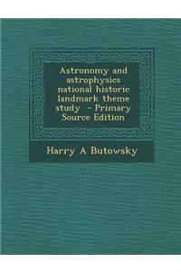 Astronomy and Astrophysics National Historic Landmark Theme Study