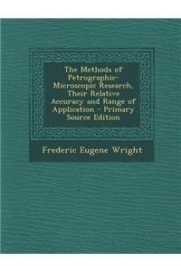 Methods of Petrographic-Microscopic Research, Their Relative Accuracy and Range of Application