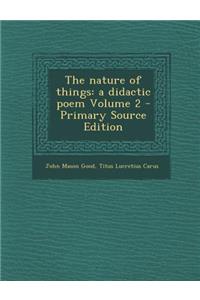The Nature of Things: A Didactic Poem Volume 2 - Primary Source Edition