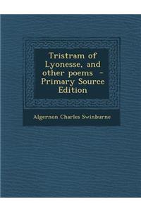 Tristram of Lyonesse, and Other Poems