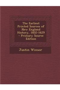 The Earliest Printed Sources of New England History, 1602-1629