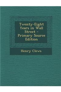 Twenty-Eight Years in Wall Street
