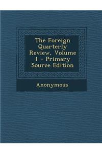 Foreign Quarterly Review, Volume 1