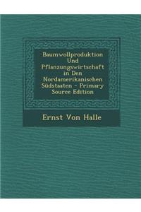 Baumwollproduktion Und Pflanzungswirtschaft in Den Nordamerikanischen Sudstaaten