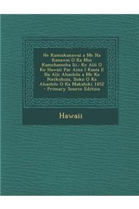 He Kumukanawai a Me Na Kanawai O Ka Moi Kamehameha III.