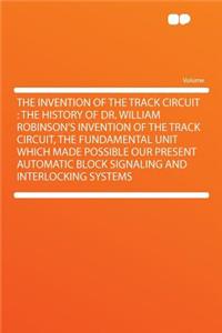 The Invention of the Track Circuit