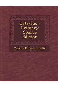 Octavius - Primary Source Edition
