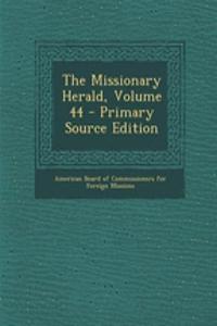 The Missionary Herald, Volume 44 - Primary Source Edition