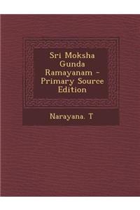 Sri Moksha Gunda Ramayanam - Primary Source Edition