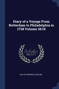 Diary of a Voyage From Rotterdam to Philadelphia in 1728 Volume 18/19