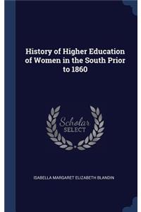 History of Higher Education of Women in the South Prior to 1860