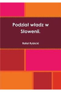 Podzial Wladz W Slowenii.
