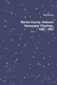 Marion County, Alabama Newspaper Clippings, 1887 - 1893