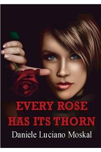 Every Rose Has Its Thorn