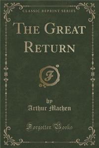 The Great Return (Classic Reprint)