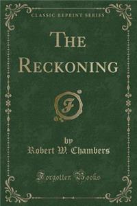 The Reckoning (Classic Reprint)