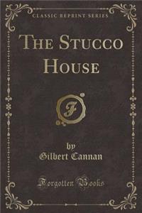 The Stucco House (Classic Reprint)