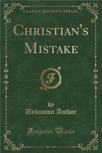 Christian's Mistake (Classic Reprint)